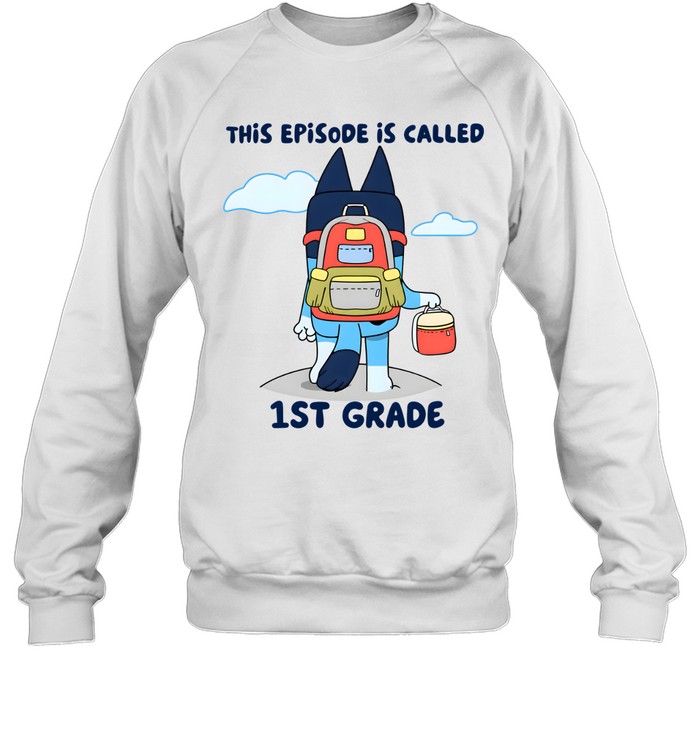 This Episode Is Called 1st Grade Unisex Sweatshirt