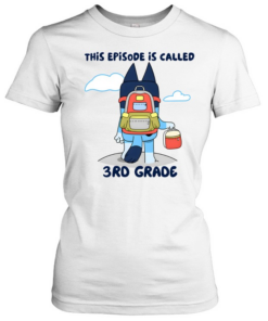 This Episode Is Called 3rd Grade  Classic Women's T-shirt