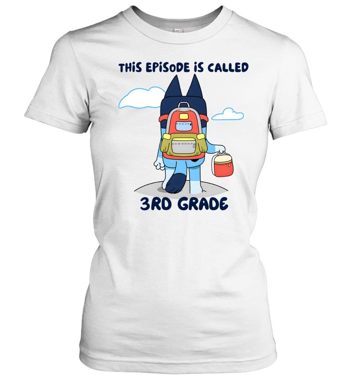 This Episode Is Called 3rd Grade Classic Women's T-shirt