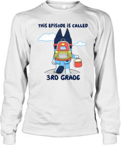 This Episode Is Called 3rd Grade Long Sleeved T-shirt
