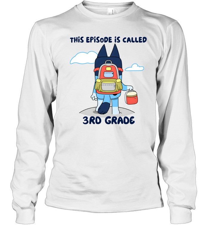 This Episode Is Called 3rd Grade Long Sleeved T-shirt