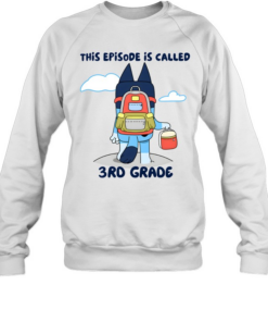 This Episode Is Called 3rd Grade Unisex Sweatshirt