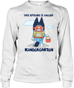 This Episode Is Called Kindergarten Long Sleeved T-shirt