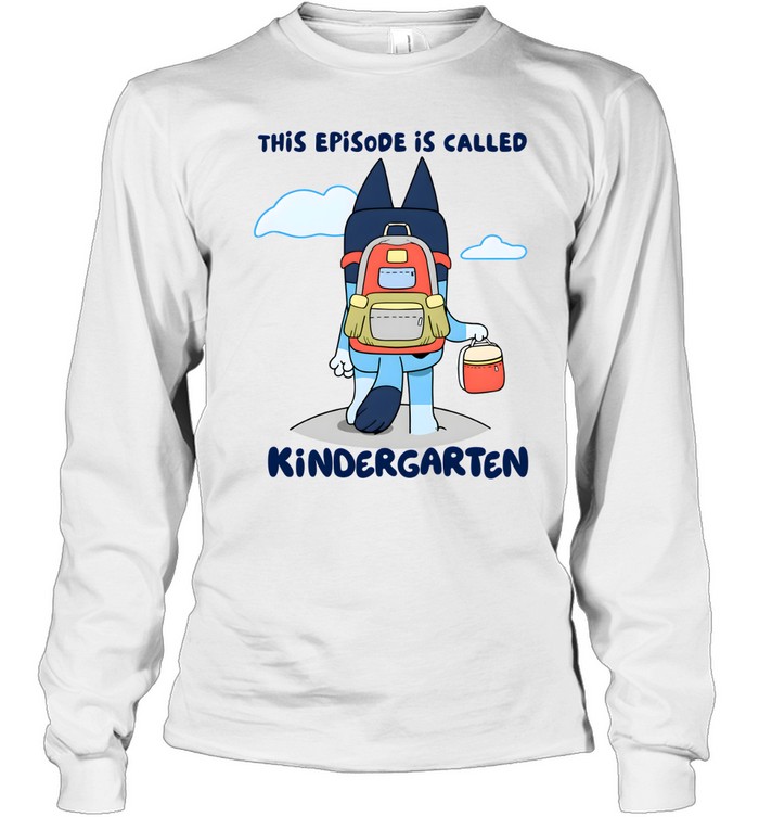 This Episode Is Called Kindergarten Long Sleeved T-shirt