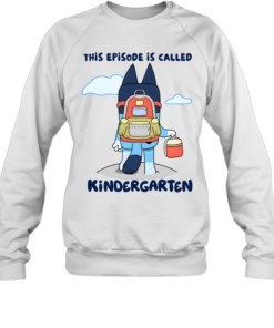 This Episode Is Called Kindergarten Unisex Sweatshirt