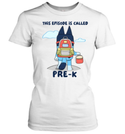 This Episode Is Called Pre-K  Classic Women's T-shirt