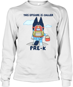 This Episode Is Called Pre-K Long Sleeved T-shirt