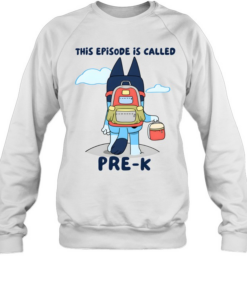 This Episode Is Called Pre-K Unisex Sweatshirt