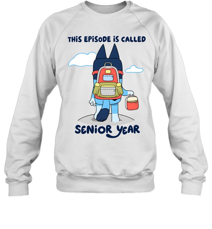 This Episode Is Called Senior Year Unisex Sweatshirt