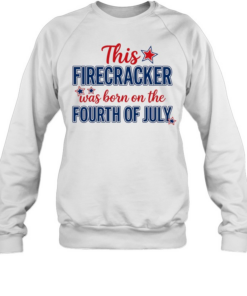 This Firecracker Was Born On The Fourth of July American Pride Unisex Sweatshirt