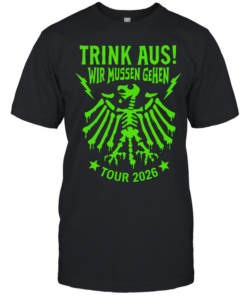 Trink aus wir mussen gehen tour 2026 German eagle skeleton  Classic Men's T-shirt
