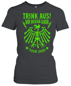 Trink aus wir mussen gehen tour 2026 German eagle skeleton  Classic Women's T-shirt