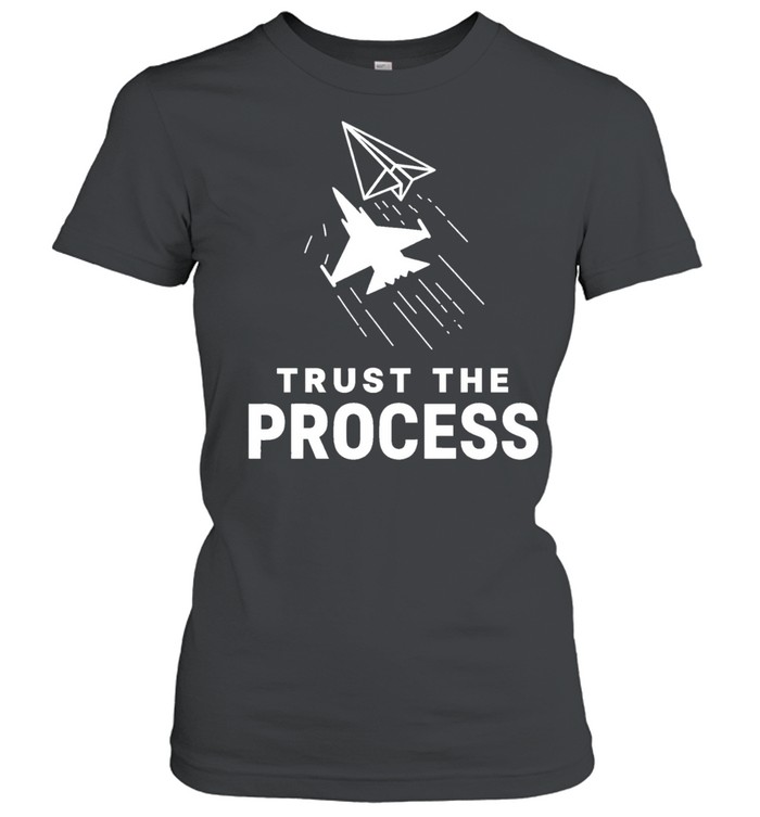 Trust the Process Fighter Jet Paper Airplane Classic Women's T-shirt
