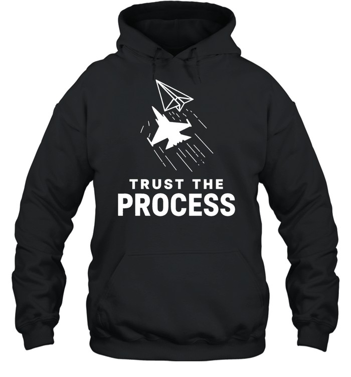 Trust the Process Fighter Jet Paper Airplane Unisex Hoodie