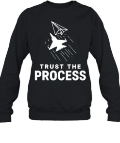 Trust the Process Fighter Jet Paper Airplane Unisex Sweatshirt