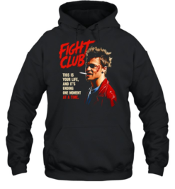 Tyler Durden Fight Club this is your life and it is ending one moment at a time Unisex Hoodie