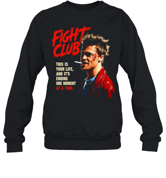 Tyler Durden Fight Club this is your life and it is ending one moment at a time Unisex Sweatshirt