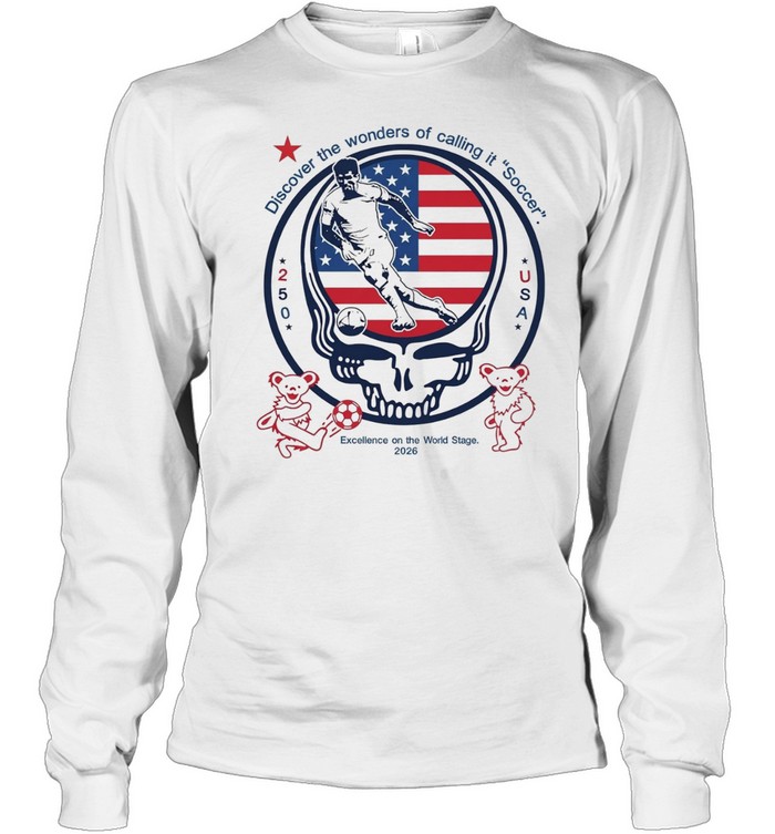 USA World Cup 2026 steal your face discover the wonders of calling it soccer Long Sleeved T-shirt