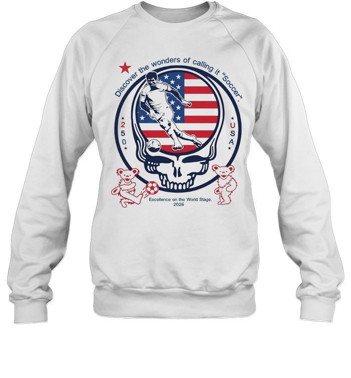 USA World Cup 2026 steal your face discover the wonders of calling it soccer Unisex Sweatshirt
