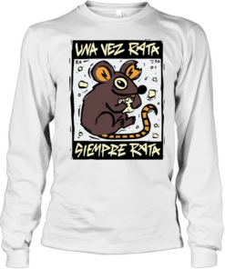 Una Vez Rata Siempre Rata rat funny spanish  Long Sleeved T-shirt