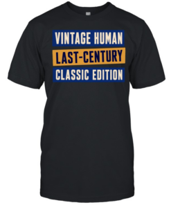 Vintage Human Last-Century Classic Edition  Classic Men's T-shirt