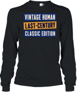 Vintage Human Last-Century Classic Edition  Long Sleeved T-shirt