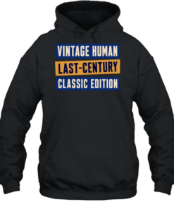 Vintage Human Last-Century Classic Edition  Unisex Hoodie