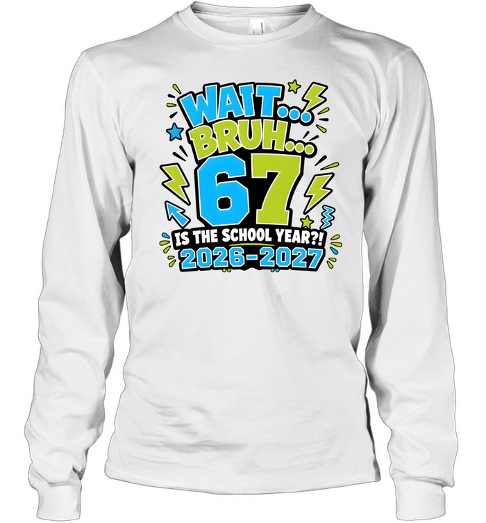 Wait Bruh 6th 7th Grade Long Sleeved T-shirt