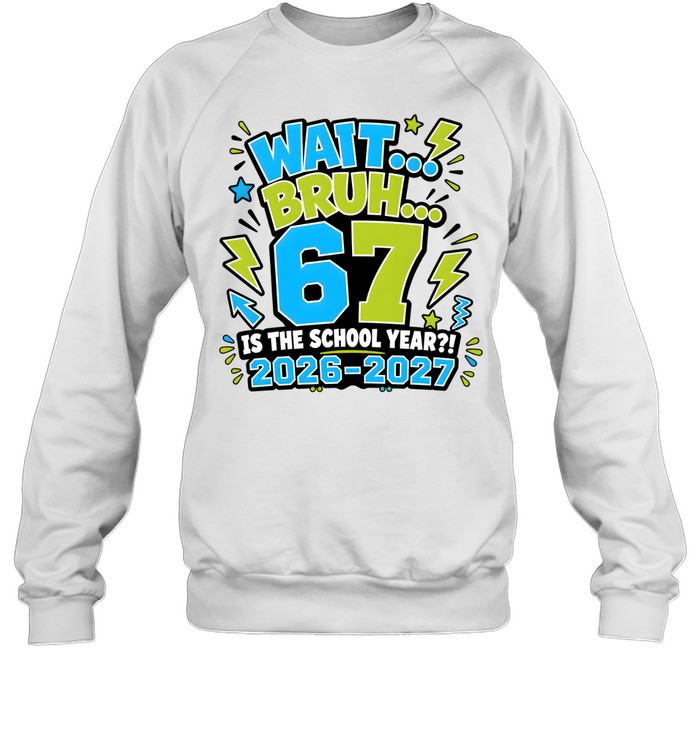 Wait Bruh 6th 7th Grade Unisex Sweatshirt