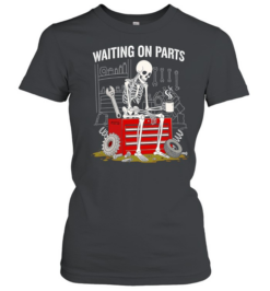 Waiting On Parts Sarcastic Mechanic Skeleton Classic Women's T-shirt