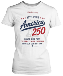 WalkAway 1776 2026 America 250 Honor our Past Celebrate our Freedom Protect our  Classic Women's T-shirt