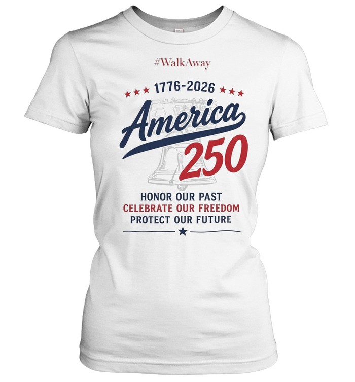 WalkAway 1776 2026 America 250 Honor our Past Celebrate our Freedom Protect our Classic Women's T-shirt