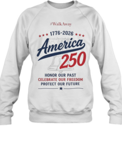 WalkAway 1776 2026 America 250 Honor our Past Celebrate our Freedom Protect our Unisex Sweatshirt