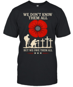 We Don't Know Them All But We Owe Them All Classic Men's T-shirt