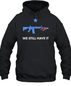 We Still Have It Rifle And Swiss Army Knife Unisex Hoodie