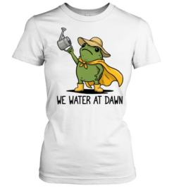 We Water At Dawn Cute Frog Gardening Classic Women's T-shirt