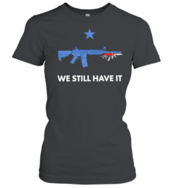 We still have it rifle and swiss army knife one blue star Classic Women's T-shirt