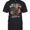 We'll Put A Boot In Your Ass It's The American Way Classic Men's T-shirt