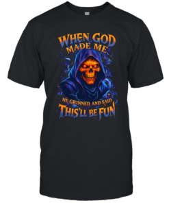 When God Made Me He Grinned And Said This'll Be Fun Classic Men's T-shirt