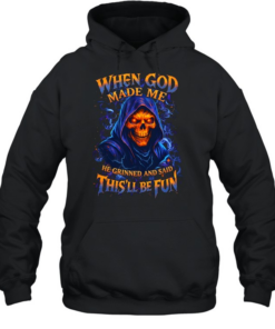 When God Made Me He Grinned And Said This'll Be Fun Unisex Hoodie