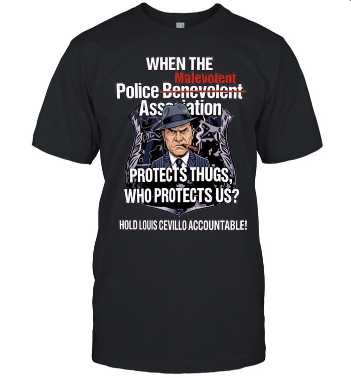 When the Malevolent Hold Louis Civello Accountable Classic Men's T-shirt