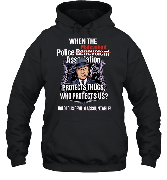 When the Malevolent Hold Louis Civello Accountable Unisex Hoodie