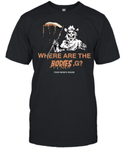Where Are The Bodies G Your Mom’s House Classic Men's T-shirt