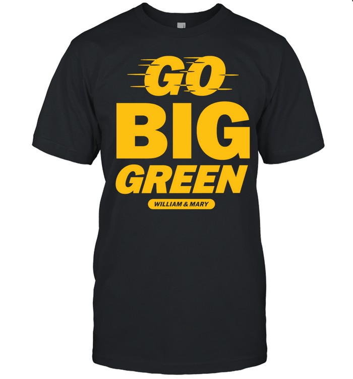 William and Mary Tribe Go Big Green Classic Men's T-shirt