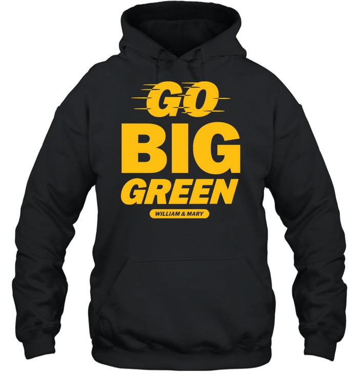 William and Mary Tribe Go Big Green Unisex Hoodie