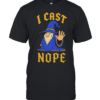 Wizard I cast nope fantasy role playing tabletop Dungeons and Dragons game  Classic Men's T-shirt