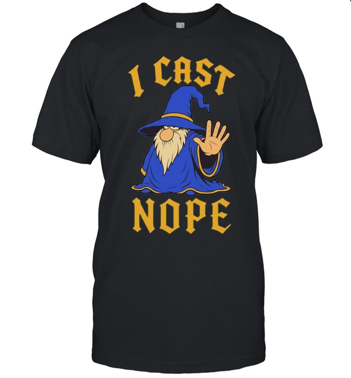 Wizard I cast nope fantasy role playing tabletop Dungeons and Dragons game Classic Men's T-shirt