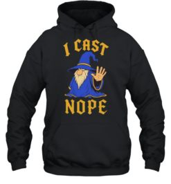 Wizard I cast nope fantasy role playing tabletop Dungeons and Dragons game Unisex Hoodie