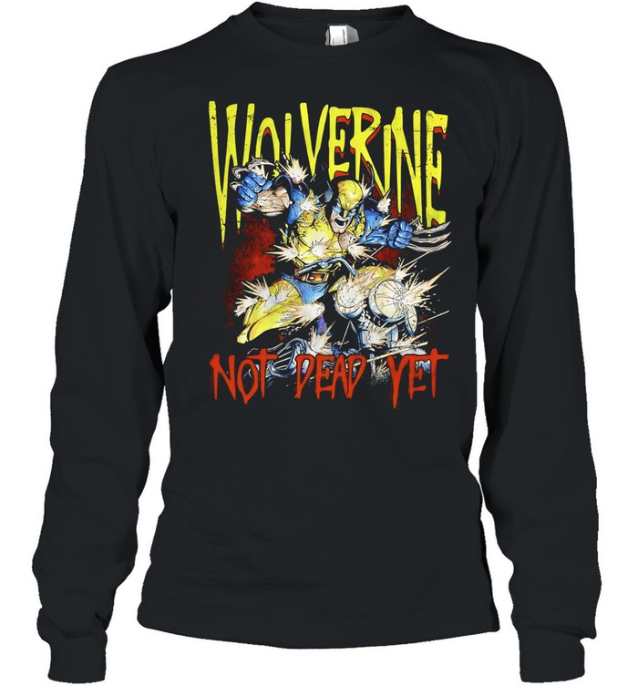 Wolverine Marvel Comics Wolverine not dead yet Long Sleeved T-shirt