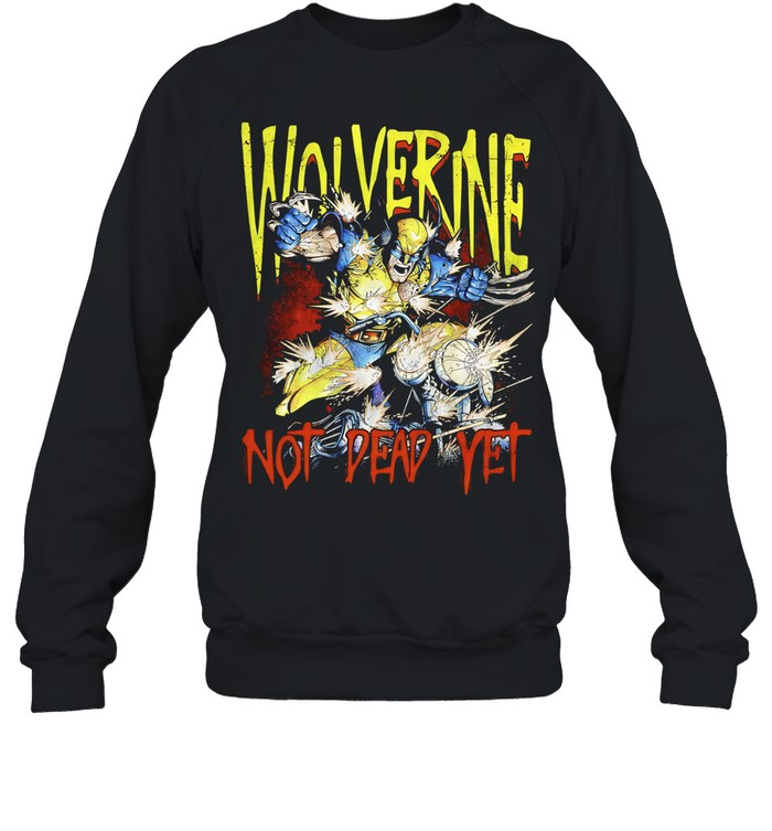 Wolverine Marvel Comics Wolverine not dead yet Unisex Sweatshirt